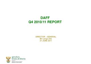 DAFF Q4 2010/11 REPORT