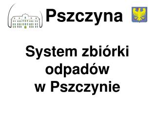 System zbiórki odpadów w Pszczynie