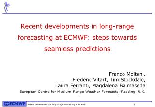 Recent developments in long-range forecasting at ECMWF: steps towards seamless predictions