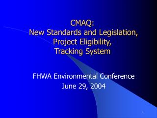 CMAQ: New Standards and Legislation, Project Eligibility, Tracking System