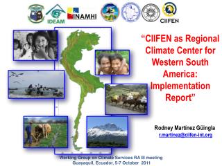 “CIIFEN as Regional Climate Center for Western South America: Implementation Report ”