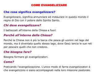 COME EVANGELIZZARE Che cosa significa evangelizzare?