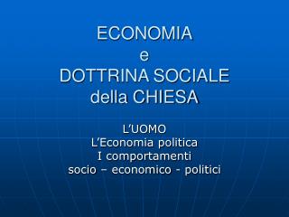 ECONOMIA e DOTTRINA SOCIALE della CHIESA