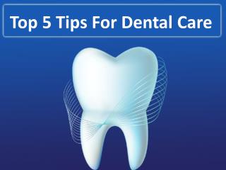 Top 5 Tips For Dental Care