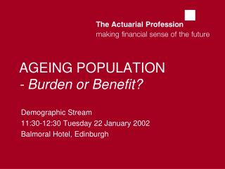AGEING POPULATION - Burden or Benefit?