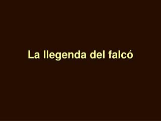 La llegenda del falcó