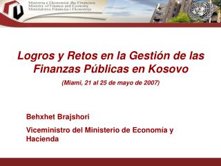 Logros y Retos en la Gestión de las Finanzas Públicas en Kosovo (Miami, 21 al 25 de mayo de 2007)