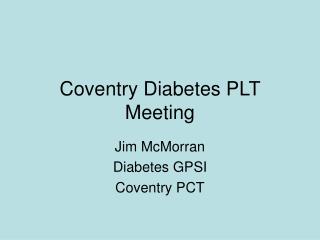 Coventry Diabetes PLT Meeting