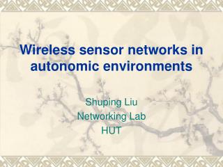 Wireless sensor networks in autonomic environments