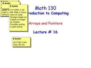 Math 130 Introduction to Computing Arrays and Pointers Lecture # 16