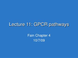 Lecture 11: GPCR pathways