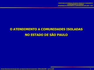 O ATENDIMENTO A COMUNIDADES ISOLADAS NO ESTADO DE SÃO PAULO