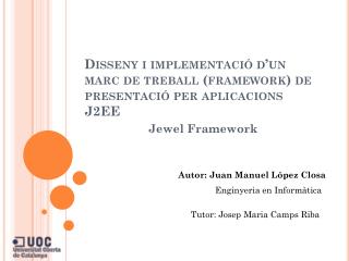 Disseny i implementació d’un marc de treball (framework) de presentació per aplicacions J2EE