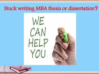 Stuck writing MBA thesis or dissertation?