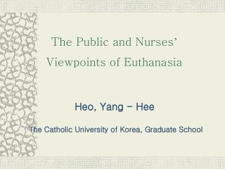 The Public and Nurses ’ Viewpoints of Euthanasia