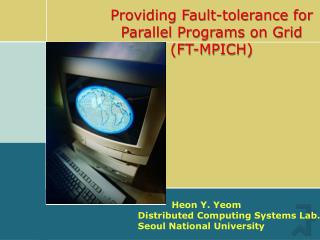 Providing Fault-tolerance for Parallel Programs on Grid (FT-MPICH)
