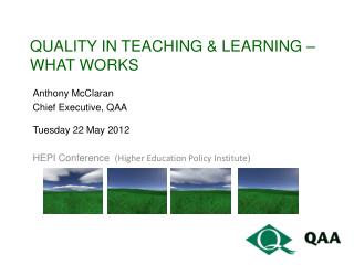 QUALITY in teaching &amp; learning – what works