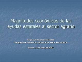 Magnitudes económicas de las ayudas estatales al sector agrario