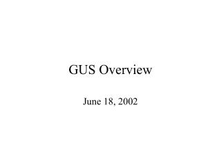 GUS Overview