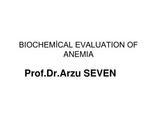 BIOCHEMİCAL EVALUATION OF ANEMIA