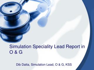 Simulation Speciality Lead Report in O &amp; G