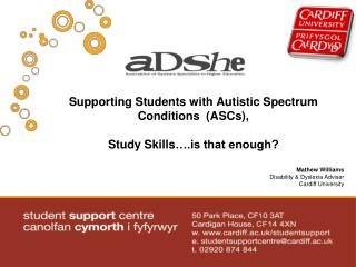 Supporting Students with Autistic Spectrum Conditions (ASCs), Study Skills ….is that enough?