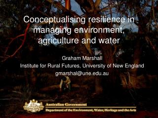 Conceptualising resilience in managing environment, agriculture and water