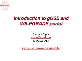 Introduction to gUSE and WS-PGRADE portal