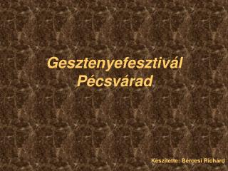 Gesztenyefesztivál Pécsvárad