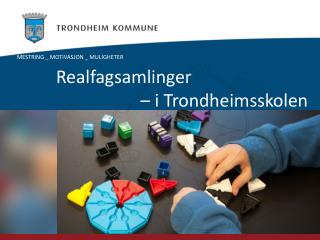 Realfagsamlinger – i Trondheimsskolen