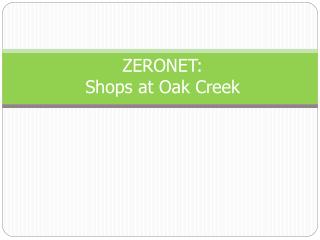 ZERONET: Shops at Oak Creek