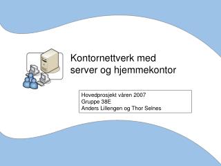 Kontornettverk med server og hjemmekontor