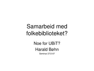 Samarbeid med folkebiblioteket?