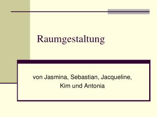 Raumgestaltung