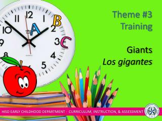 Theme #3 Training Giants Los gigantes