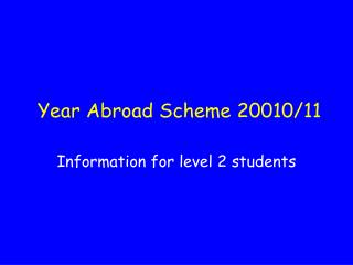 Year Abroad Scheme 20010/11