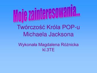 Twórczość Króla POP-u Michaela Jacksona