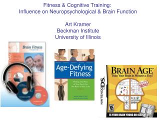 Fitness &amp; Cognitive Training: Influence on Neuropsychological &amp; Brain Function Art Kramer