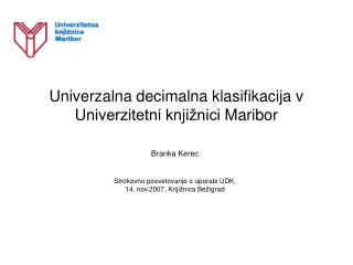 U niverzalna decimalna klasifikacija v U niverzitetni knjižnici M aribor