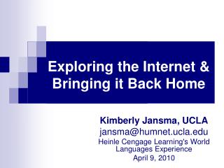 Exploring the Internet & Bringing it Back Home