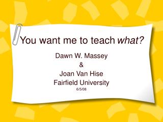 You want me to teach what?