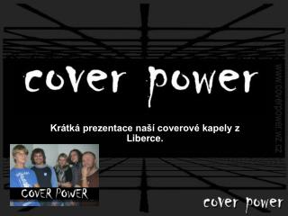 Krátká prezentace naší coverové kapely z Liberce.