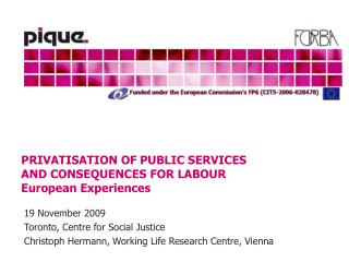 PRIVATISATION OF PUBLIC SERVICES AND CONSEQUENCES FOR LABOUR 		 European Experiences