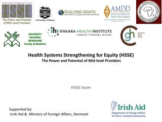 Health Systems Strengthening for Equity (HSSE) The Power and Potential of Mid-level Providers