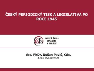 ČESKÝ PERIODICKÝ TISK A LEGISLATIVA PO ROCE 1945