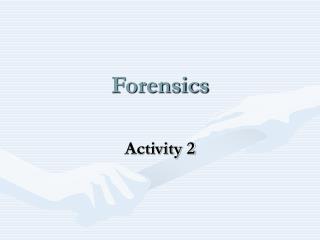 Forensics