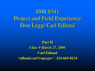 SSH 8341 Project and Field Experience Don Legg/ Carl Edlund