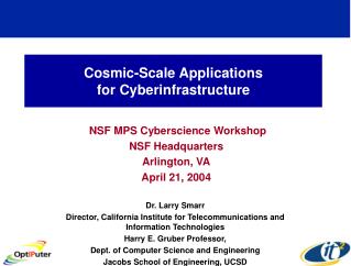 Cosmic-Scale Applications for Cyberinfrastructure