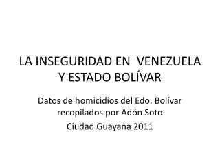 LA INSEGURIDAD EN VENEZUELA Y ESTADO BOLÍVAR