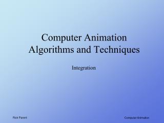 Computer Animation Algorithms and Techniques